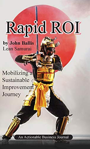 Rapid ROI: Mobilizing a Sustainable Improvement Journey - 9781616993849