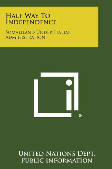 Half Way to Independence: Somaliland Under Italian Administration