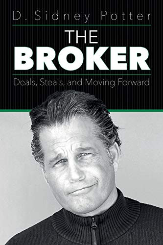 The Broker: Deals, Steals, and Moving Forward - 9781641117005