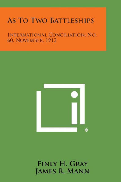 As to Two Battleships: International Conciliation, No. 60, November, 1912