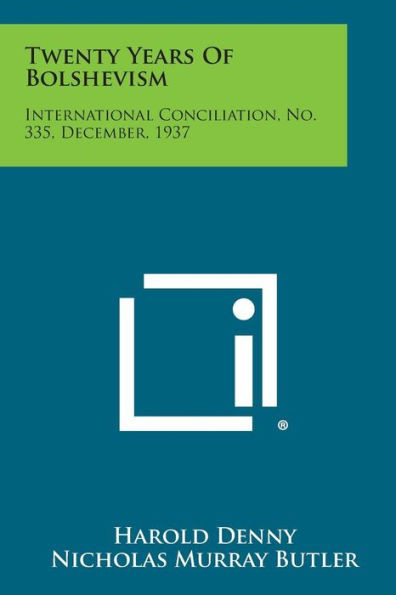 Twenty Years of Bolshevism: International Conciliation, No. 335, December, 1937