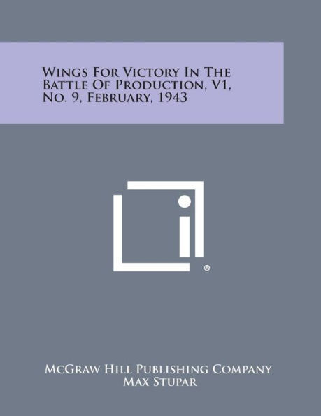 Wings for Victory in the Battle of Production, V1, No. 9, February, 1943