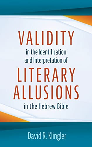 Validity in the Identification and Interpretation of Literary Allusions in the Hebrew Bible - 9781666720235