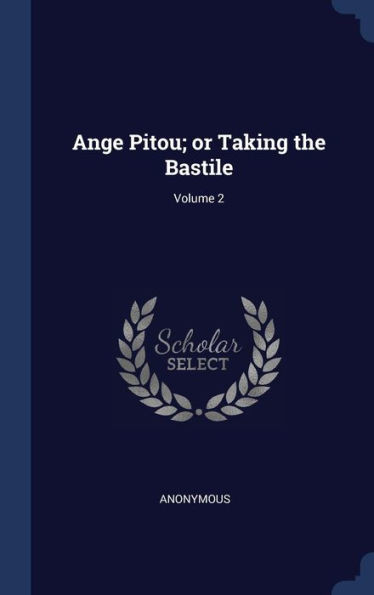 Ange Pitou; or Taking the Bastile; Volume 2