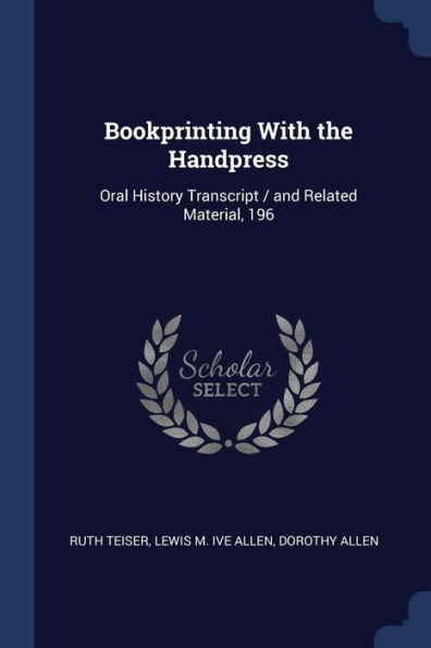 Bookprinting With the Handpress: Oral History Transcript / and Related Material, 196