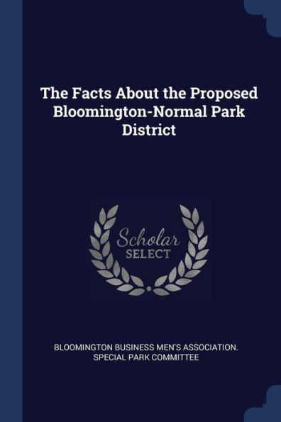 The Facts About the Proposed Bloomington-Normal Park District