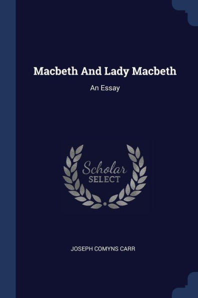 Macbeth And Lady Macbeth: An Essay
