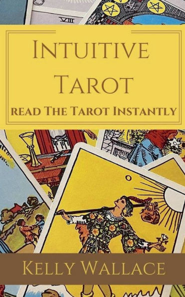 Intuitive Tarot - Learn The Tarot Instantly