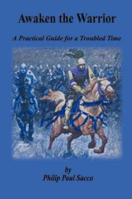 Awaken the Warrior: A Practical Guide for a Troubled Time