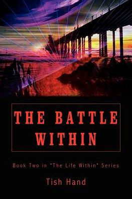 The Battle Within: Book Two in ""The Life Within"" Series