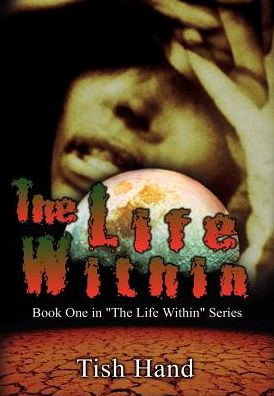 The Life Within: Book One in ""The Life Within"" Series