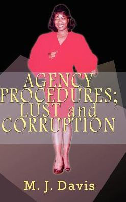 AGENCY PROCEDURES; LUST and CORRUPTION