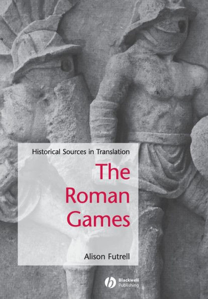 The Roman Games: Historical Sources in Translation