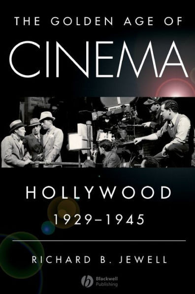 The Golden Age of Cinema: Hollywood, 1929-1945