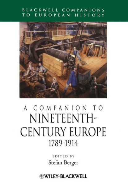 A Companion to Nineteenth-Century Europe, 1789 - 1914