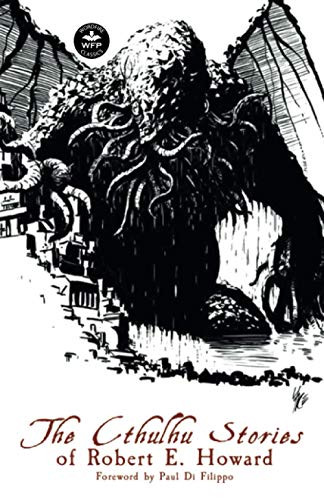 The Cthulhu Stories of Robert E. Howard - 9781680570960