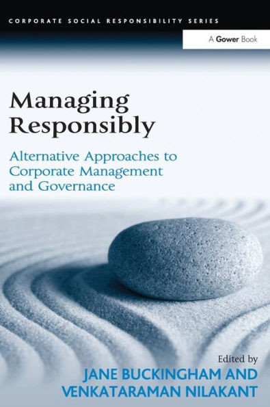 Managing Responsibly: Alternative Approaches to Corporate Management and Governance