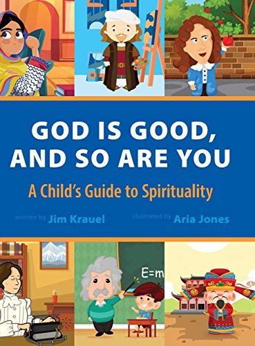 God Is Good and So Are You: A Child's Guide to Spirituality - 9781643881997