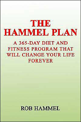 The Hammel Plan: A 365-Day Diet and Fitness