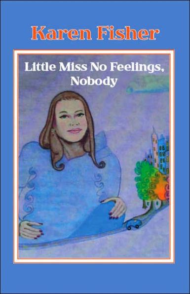 Little Miss No Feelings, Nobody