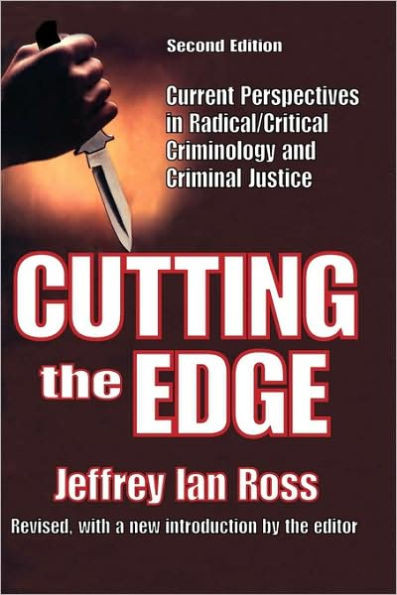 Cutting the Edge: Current Perspectives in Radical/Critical Criminology and Criminal Justice