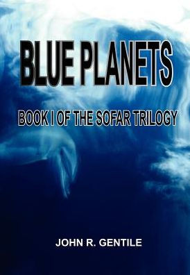 Blue Planets: Book I of the Sofar Trilogy