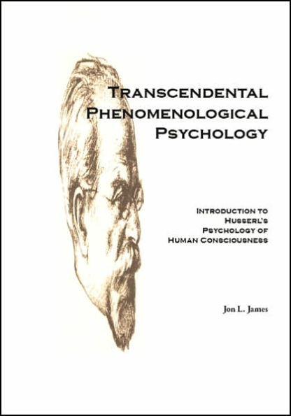 Transcendental Phenomenological Psychology: Introduction to Husserl's Psychology of Human Consciousness