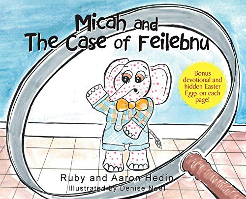 Micah and The Case of Feilebnu - 9781647733469