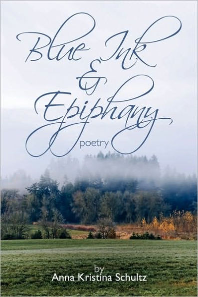 Blue Ink & Epiphany: Poetry