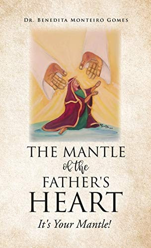 The Mantle of the Father's Heart: It's Your Mantle! - 9781662800207