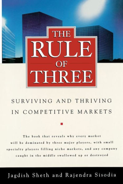 The Rule of Three: Surviving and Thriving in Competitive Markets
