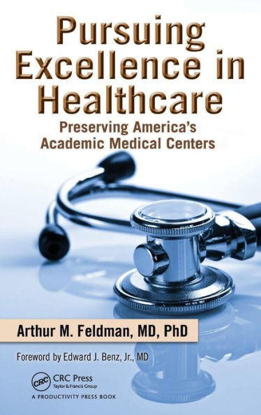 Pursuing Excellence in Healthcare: Preserving America's Academic Medical Centers