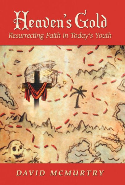 Heaven's Gold: Resurrecting Faith in Today's Youth