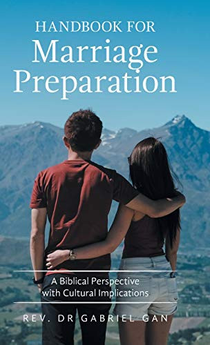 Handbook for Marriage Preparation: A Biblical Perspective with Cultural Implications - 9781543761856