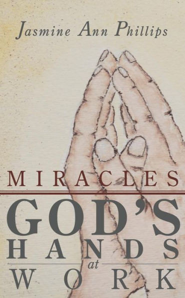 Miracles: God's Hands at Work
