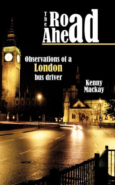 The Road Ahead: Observations of a London Bus Driver