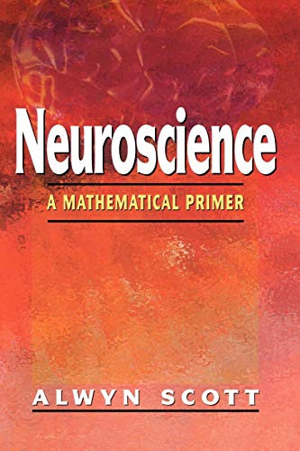 Neuroscience: A Mathematical Primer