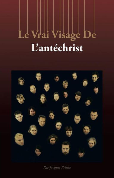 Le Vrai Visage de L'Antechrist