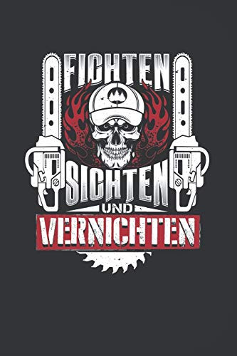 Fichten Sichten Und Vernichten - Wochenkalender 2020: 120 Seiten Wochenkalender Kalender 2020 F?r Holzf?ller, Waldarbeiter, F÷rster Und Holzliebhaber - Geschenk Motors?ge Holz (German Edition) - 9781657259676