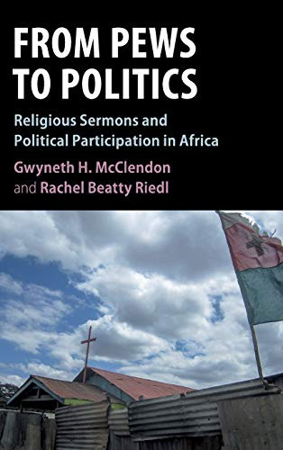 From Pews to Politics: Religious Sermons and Political Participation in Africa (Cambridge Studies in Comparative Politics)