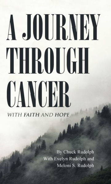 A Journey Through Cancer: With Faith and Hope