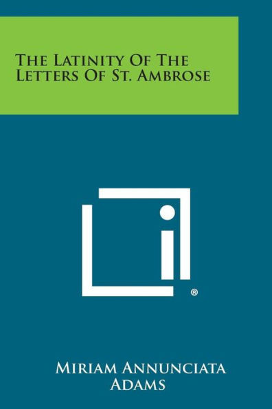The Latinity of the Letters of St. Ambrose