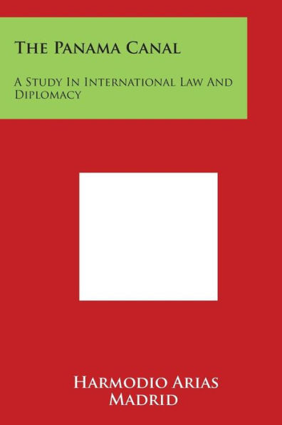 The Panama Canal: A Study in International Law and Diplomacy