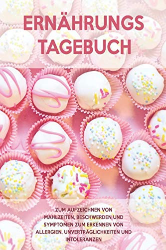 Ern?hrungs-Tagebuch: Zum Aufzeichnung von Mahlzeiten, Symptomen und Beschwerden bei Nahrungsmittelunvertr?glichkeit wie Laktose, Fructose oder Gluten Intoleranz (German Edition) - 9781656079848