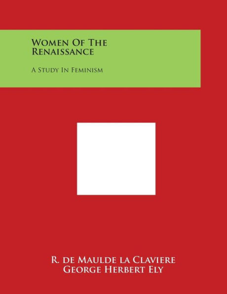 Women of the Renaissance: A Study in Feminism