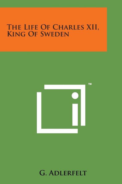 The Life of Charles XII, King of Sweden