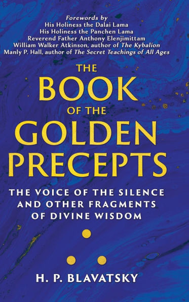 The Book of the Golden Precepts: The Voice of the Silence and Other Fragments of Divine Wisdom