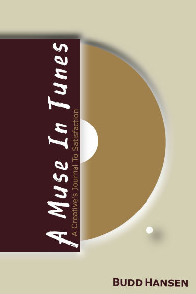 A Muse In Tunes: A Creative's Journal To Satisfaction