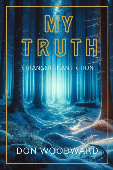 My Truth: Stranger Than Fiction