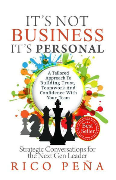 It's Not Business It's Personal: Strategic Conversations for the Next Gen Leader